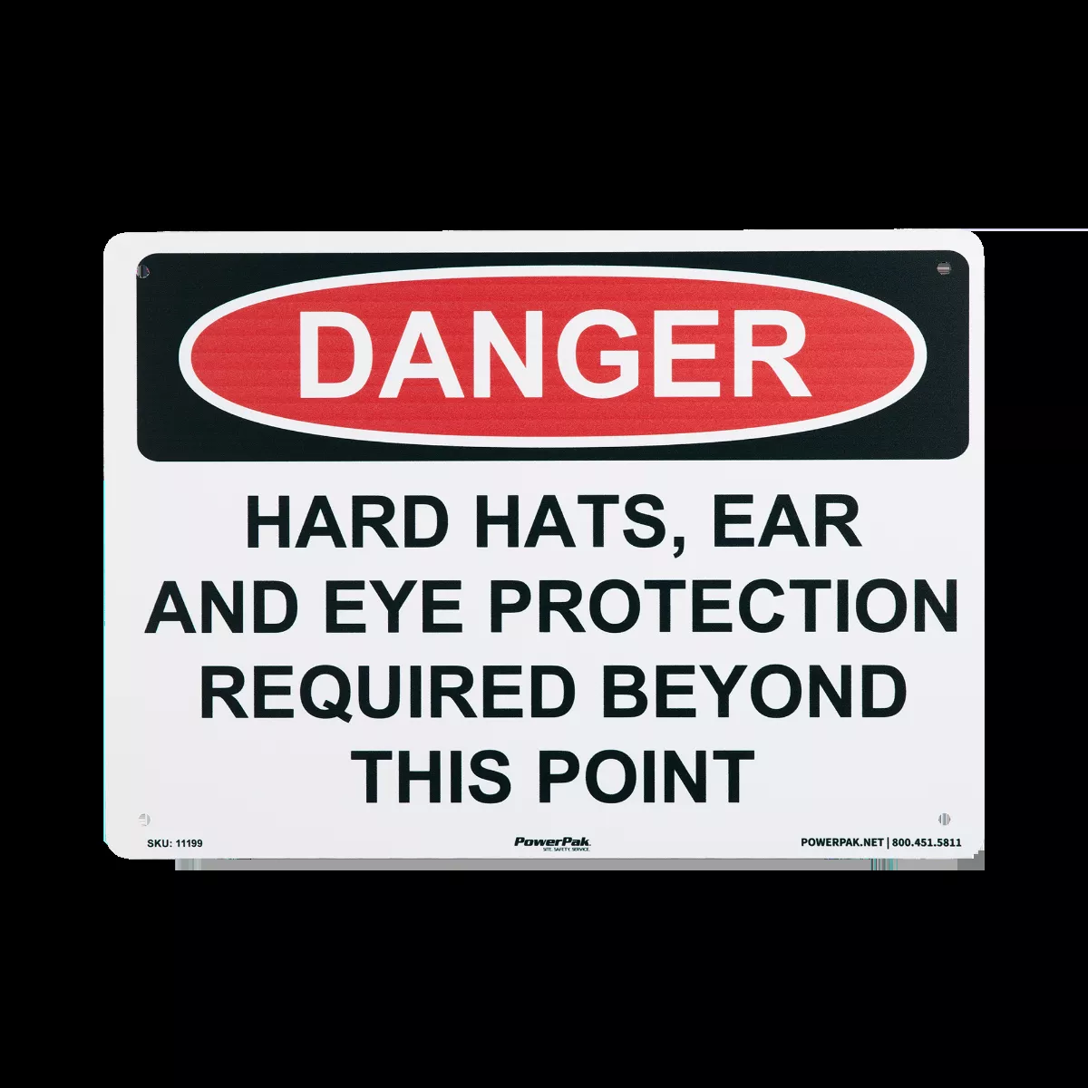 10 x 14 Danger Sign - Hard Hats, Ear and Eye Protection Require Beyond This Point